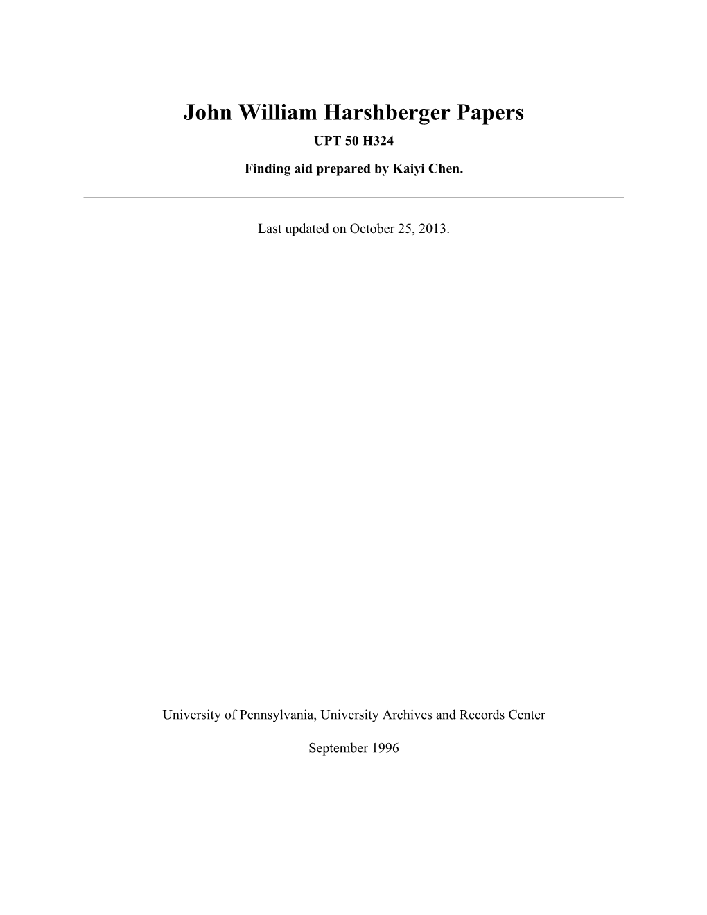 John William Harshberger Papers UPT 50 H324 Finding Aid Prepared by Kaiyi Chen