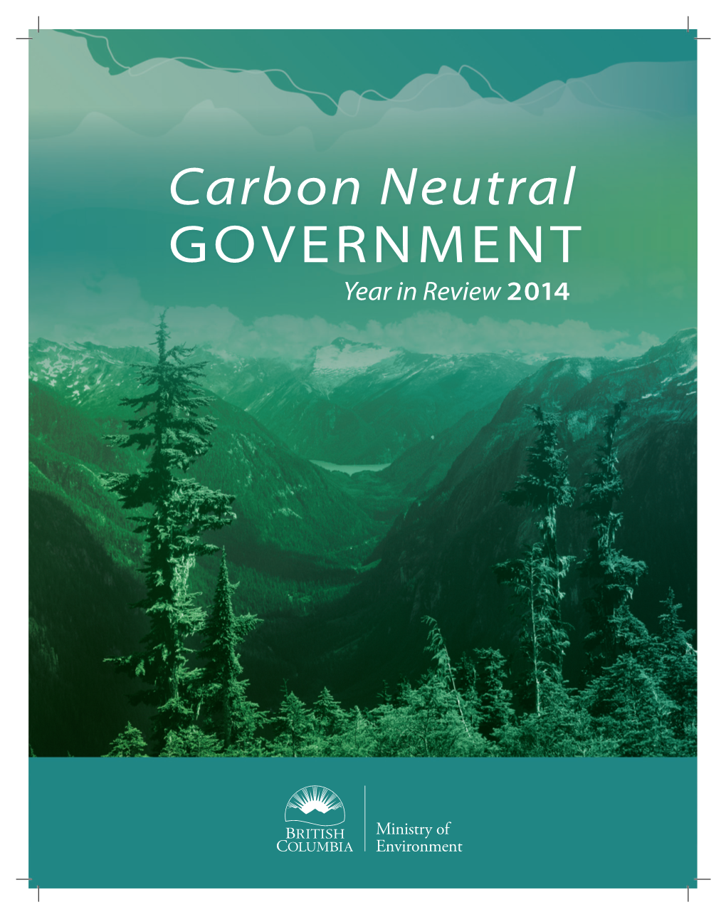 Carbon Neutral GOVERNMENT Year in Review 2014 CARBON NEUTRAL GOVERNMENT | Year in Review 2014