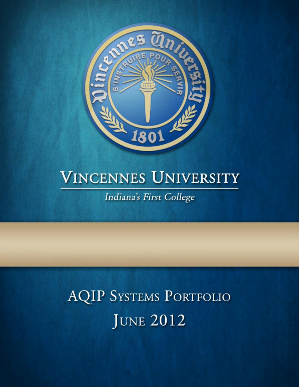 AQIP Systems Portfolio P a G E | 1 Overview Vincennes University June2012