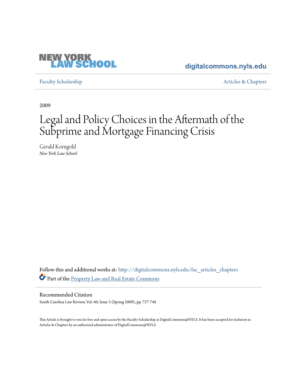 Legal and Policy Choices in the Aftermath of the Subprime and Mortgage Financing Crisis Gerald Korngold New York Law School