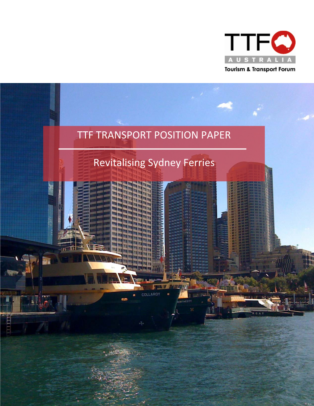 TTF TRANSPORT POSITION PAPER Revitalising Sydney Ferries