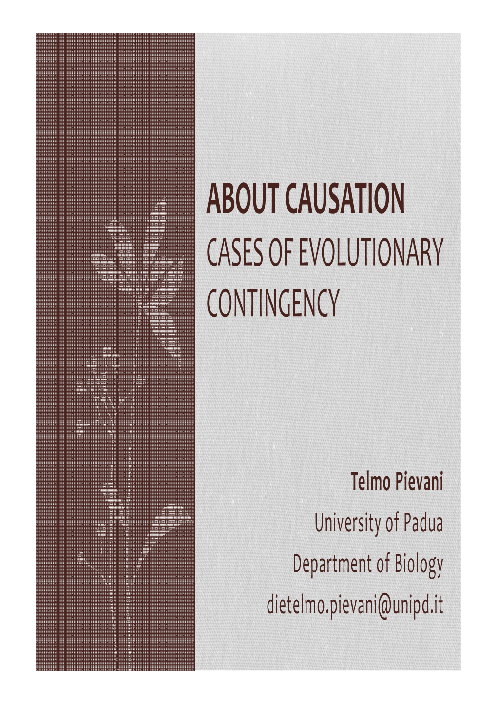 About Causation: Cases of Evolutionary Contingency