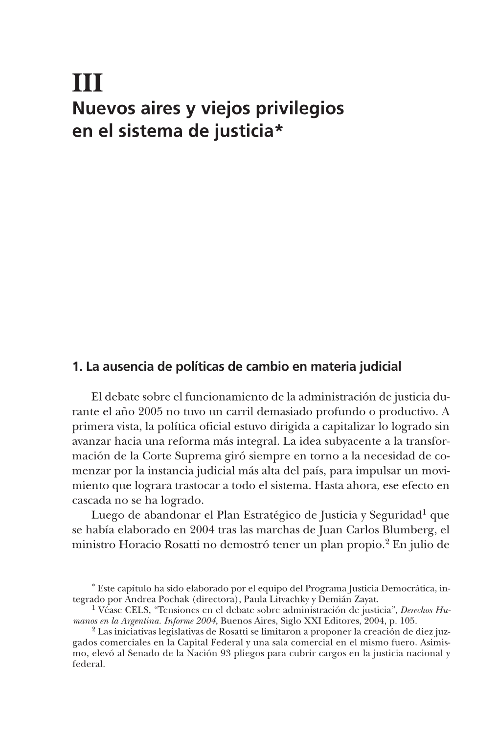 Nuevos Aires Y Viejos Privilegios En El Sistema De Justicia*