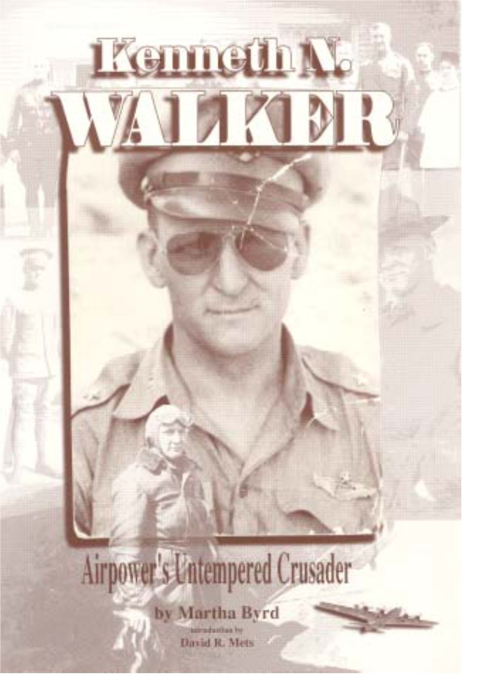 Kenneth N. Walker: Airpower's Untempered Crusader