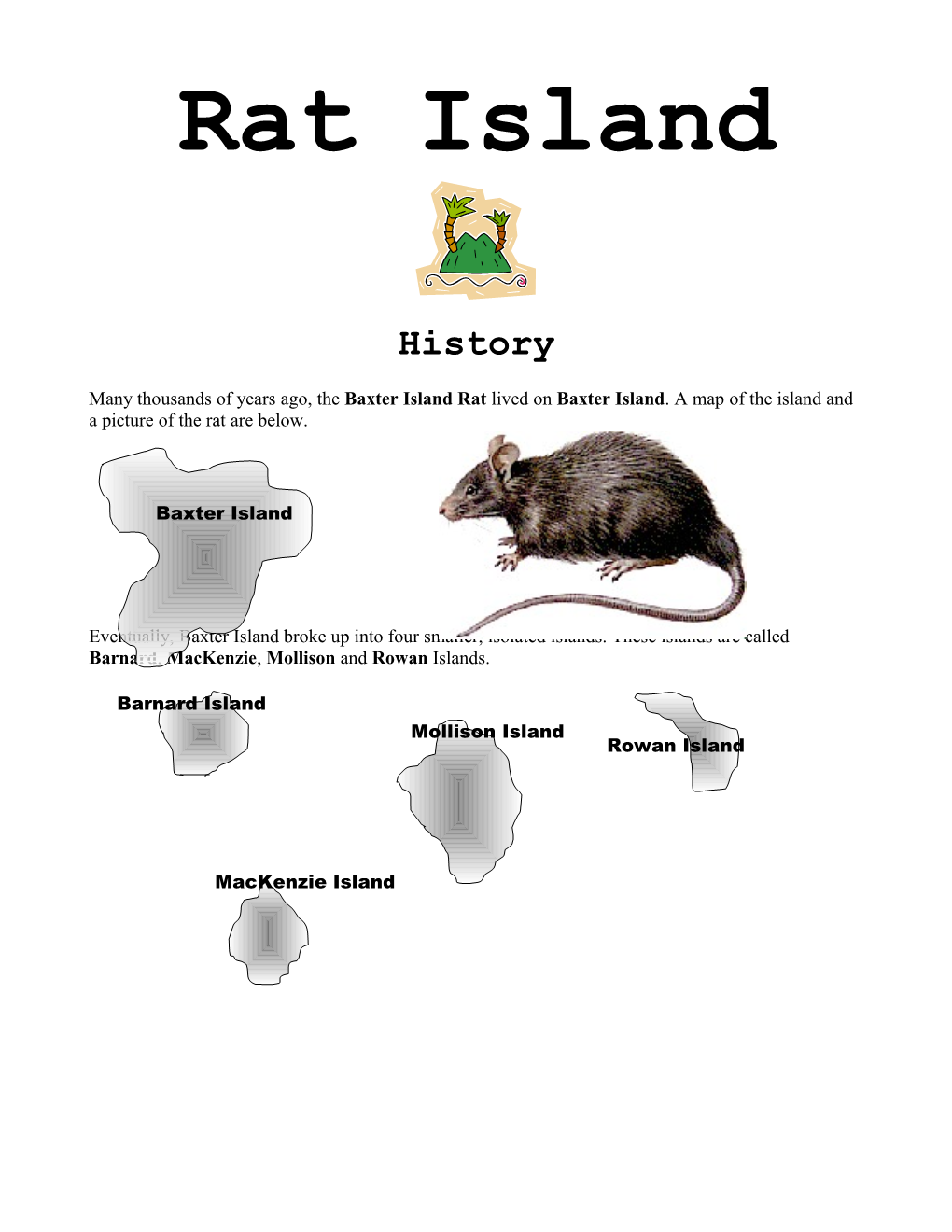 Many Thousands of Years Ago, the Baxter Island Rat Lived on Baxter Island . a Map of The