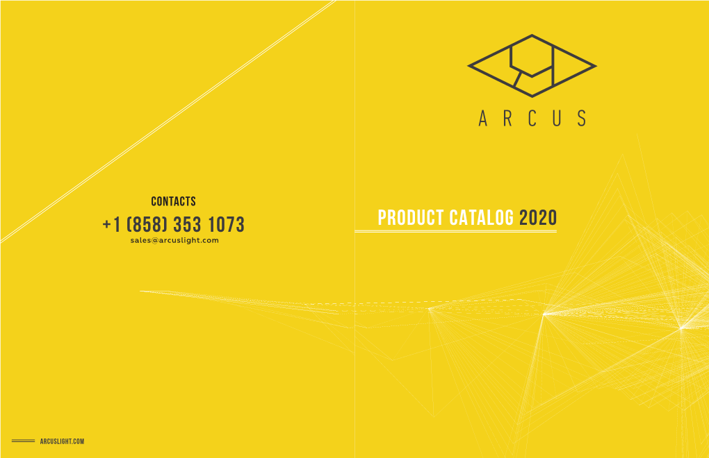 +1 (858) 353 1073 PRODUCT CATALOG 2020 Sales@Arcuslight.Com