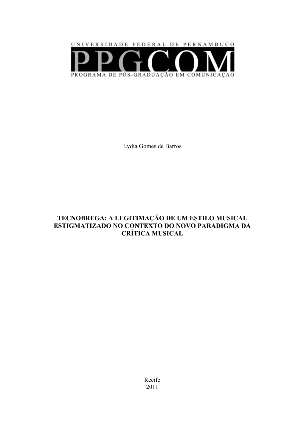 Tecnobrega: a Legitimação De Um Estilo Musical Estigmatizado No Contexto Do Novo Paradigma Da Crítica Musical