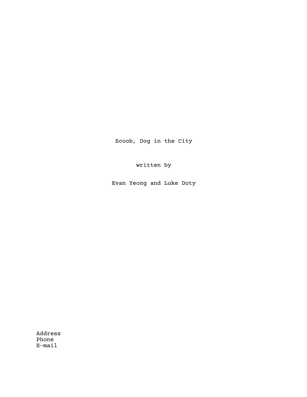 Scoob, Dog in the City Written by Evan Yeong and Luke Doty Address