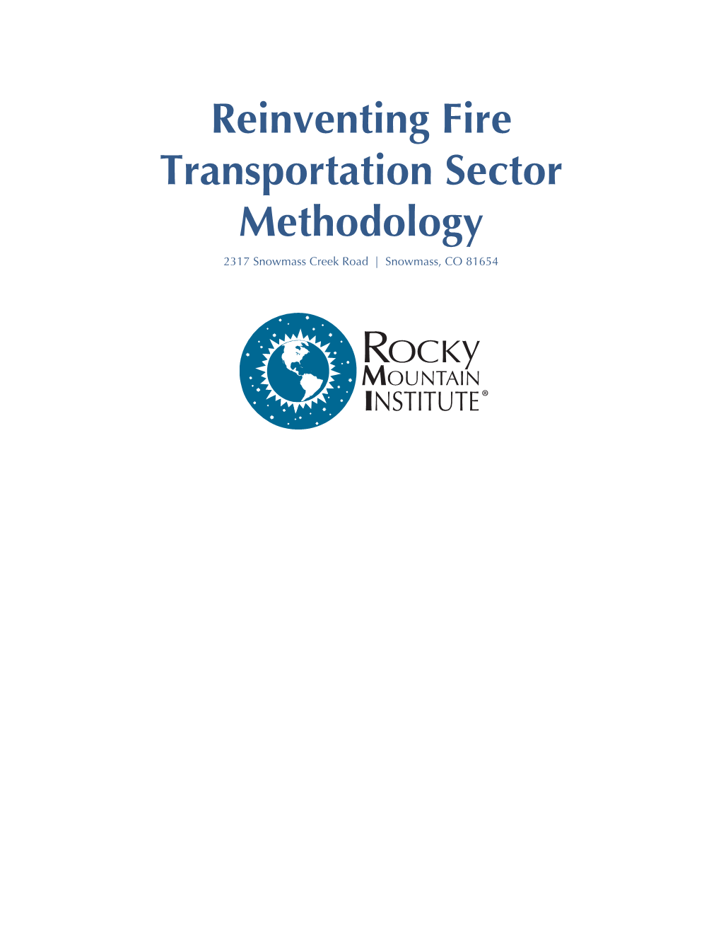 Reinventing Fire Transportation Sector Methodology 2317 Snowmass Creek Road | Snowmass, CO 81654