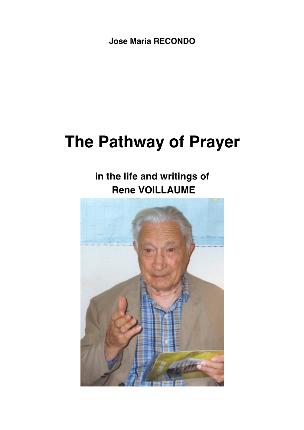 The Pathway of Prayer in the Life and Writings of Rene VOILLAUME, By
