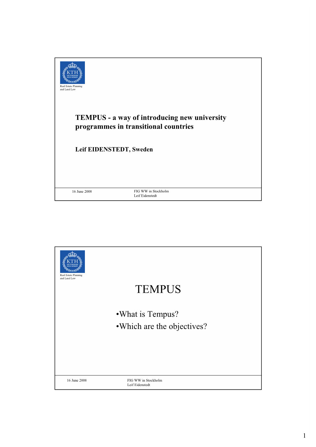 TEMPUS - a Way of Introducing New University Programmes in Transitional Countries