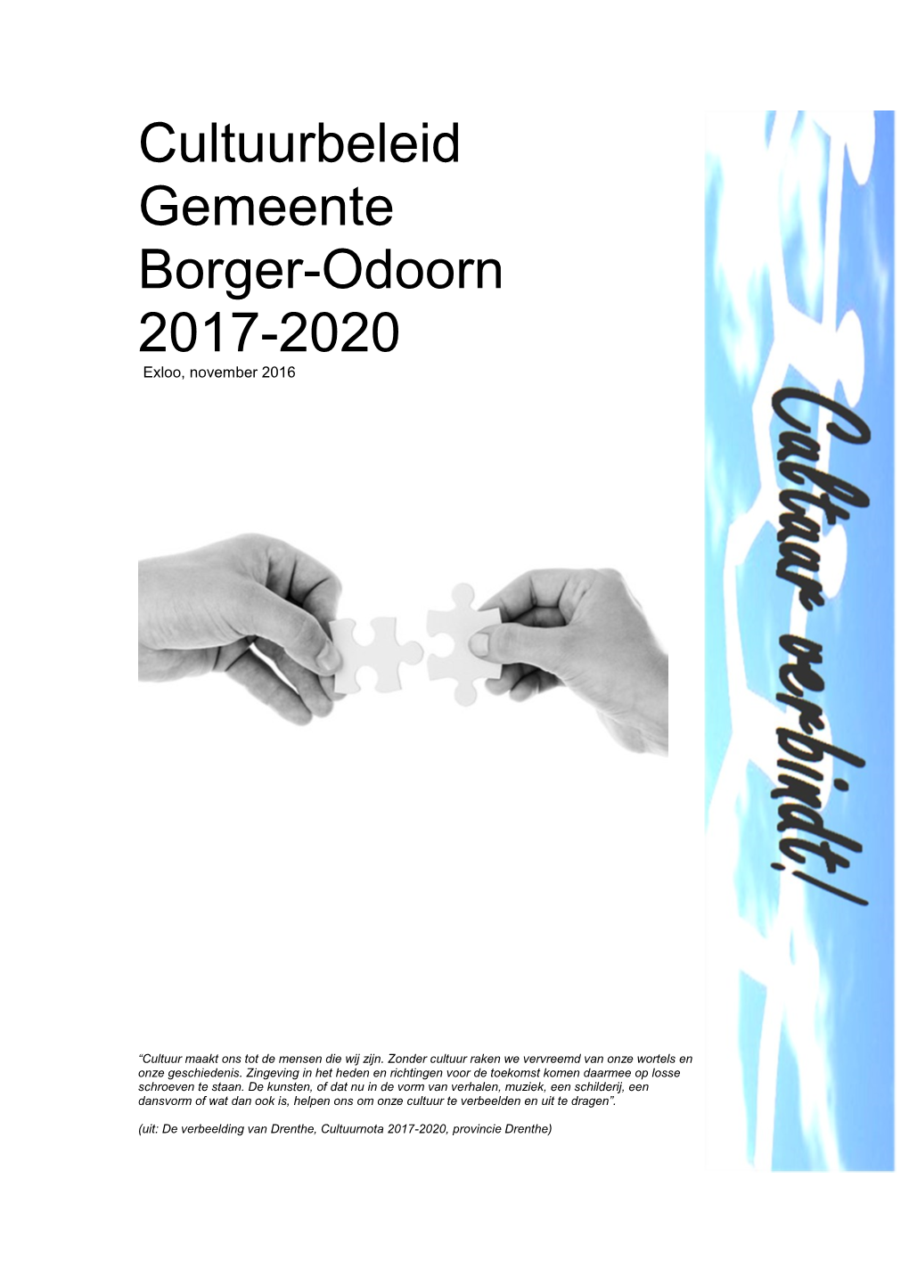 Cultuurbeleid Gemeente Borger-Odoorn 2017-2020 Exloo, November 2016