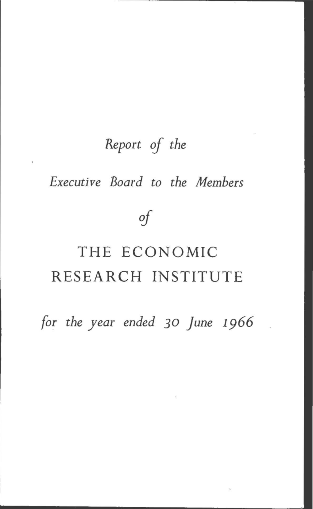 For the Year Ended 30 June .L966 the ECONOMIC RESEARCH INSTITUTE