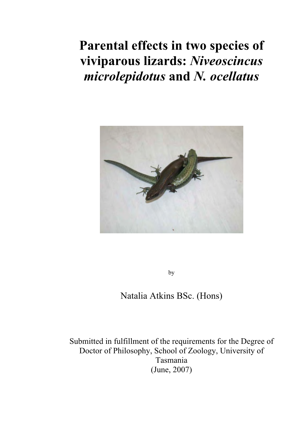 Parental Effects in Two Species of Viviparous Lizards: Niveoscincus Microlepidotus and N