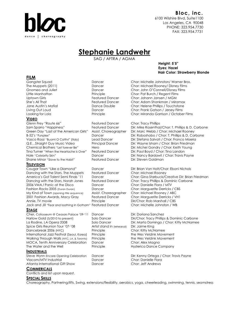 Stephanie Landwehr SAG / AFTRA / AGMA Height: 5’5” Eyes: Hazel Hair Color: Strawberry Blonde FILM Gangster Squad Dancer Chor: Michelle Johnston/ Warner Bros