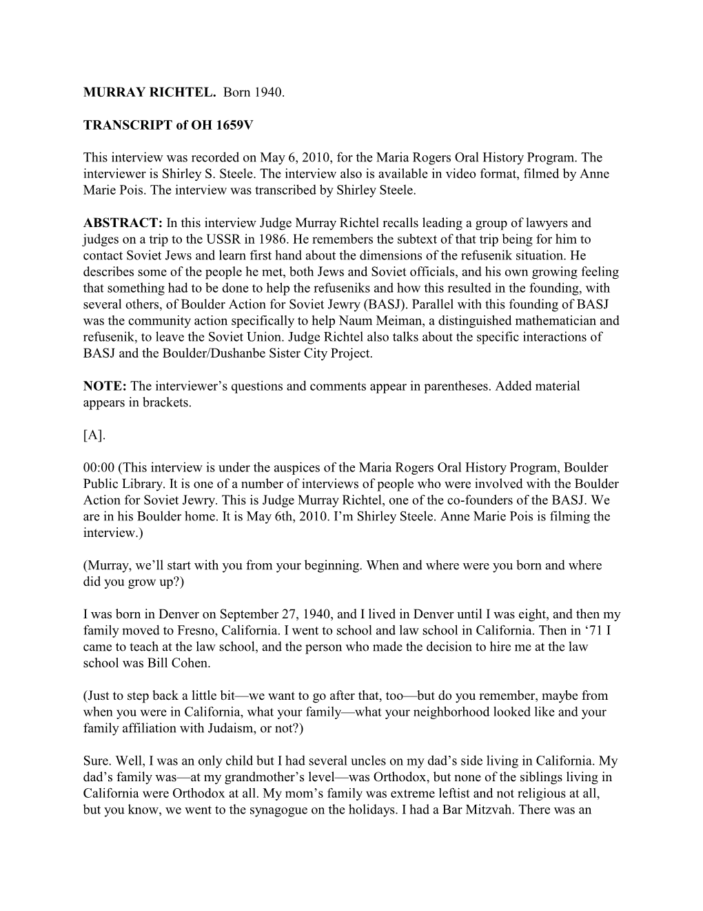 MURRAY RICHTEL. Born 1940. TRANSCRIPT of OH 1659V This Interview Was Recorded on May 6, 2010, for the Maria Rogers Oral History