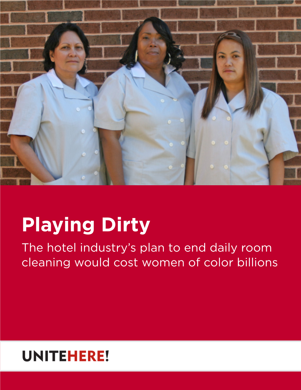 Playing Dirty the Hotel Industry’S Plan to End Daily Room Cleaning Would Cost Women of Color Billions
