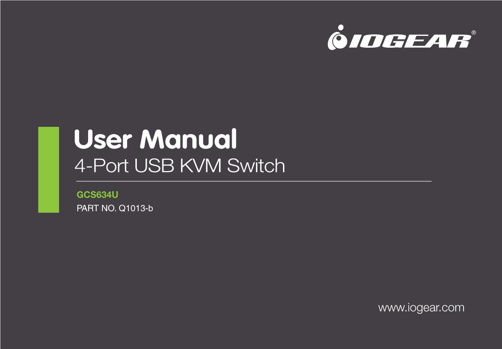 User Manual Installation4-Port USB Guide KVM Switch 4-Port USB KVM Switch GCS634U PART NO