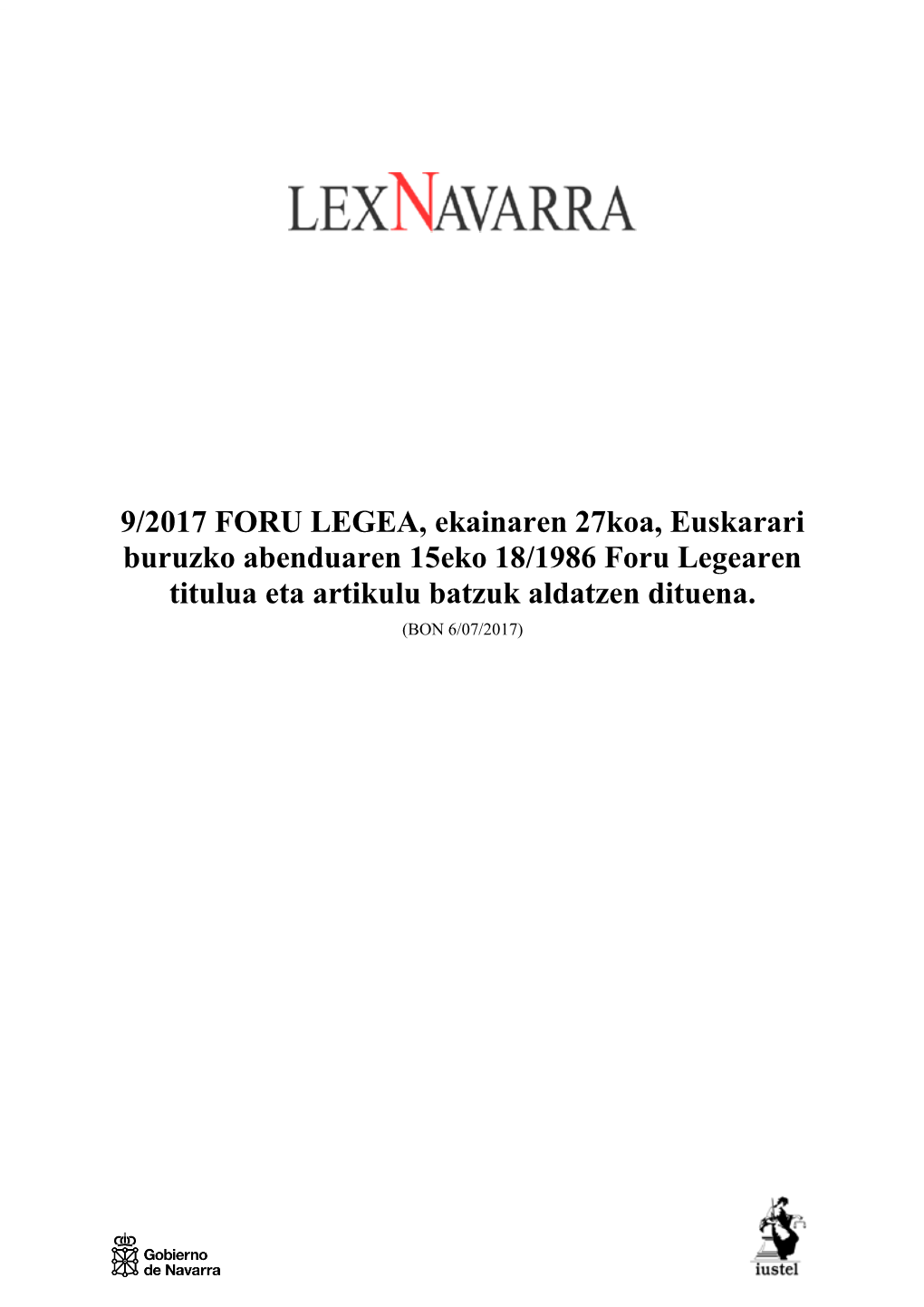 9/2017 FORU LEGEA, Ekainaren 27Koa, Euskarari Buruzko Abenduaren 15Eko 18/1986 Foru Legearen Titulua Eta Artikulu Batzuk Aldatzen Dituena