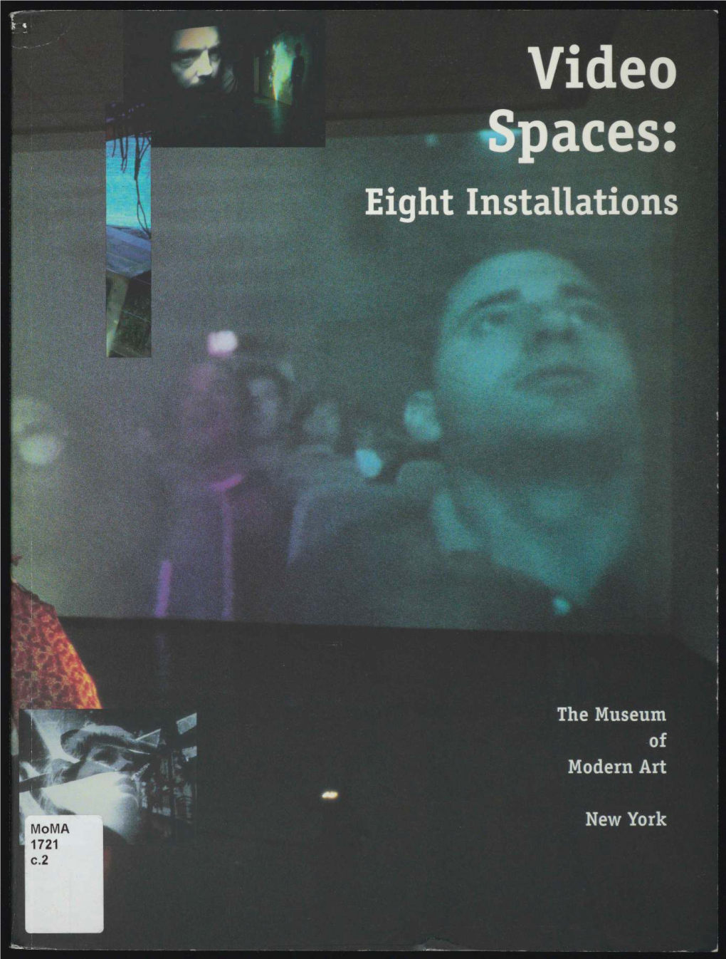 Video Spaces : Eight Installations