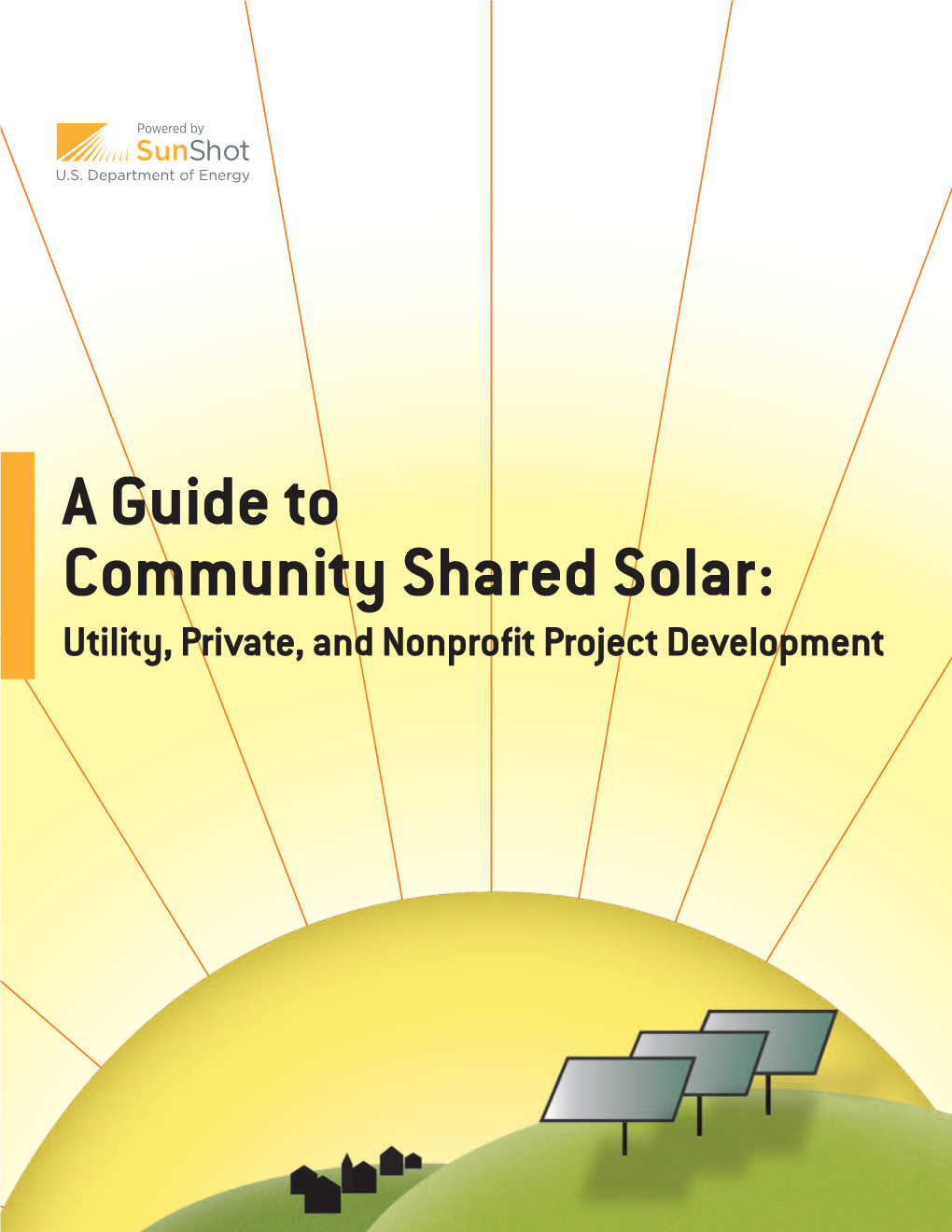 A Guide to Community Shared Solar: Utility, Private, and Nonprofit Project