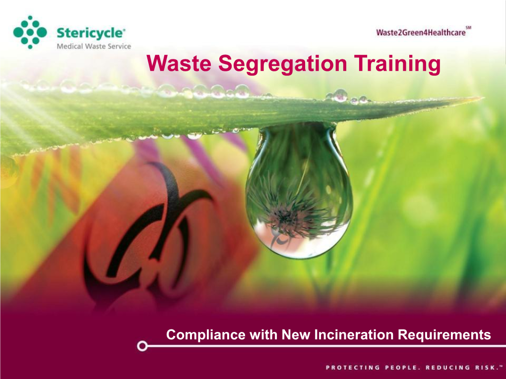 Regulated Medical Waste • Hazardous Waste  Employee Training  Benefits of Proper Waste Segregation  Summary Objective