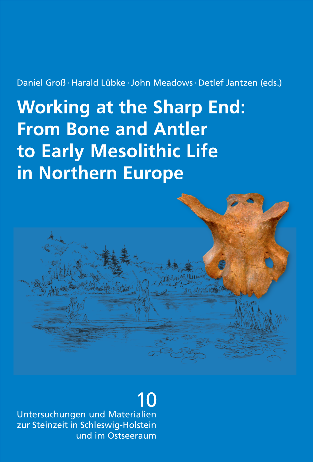 Working at the Sharp End: from Bone and Antler to Early Mesolithic Life In