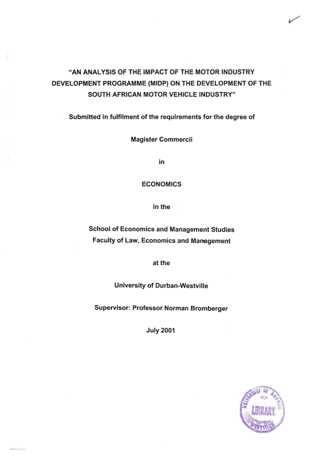 "An Analysis of the Impact of the Motor Industry Developm~Nt Programme (Midp) on the Development of the South African Motor Vehicle Industry"