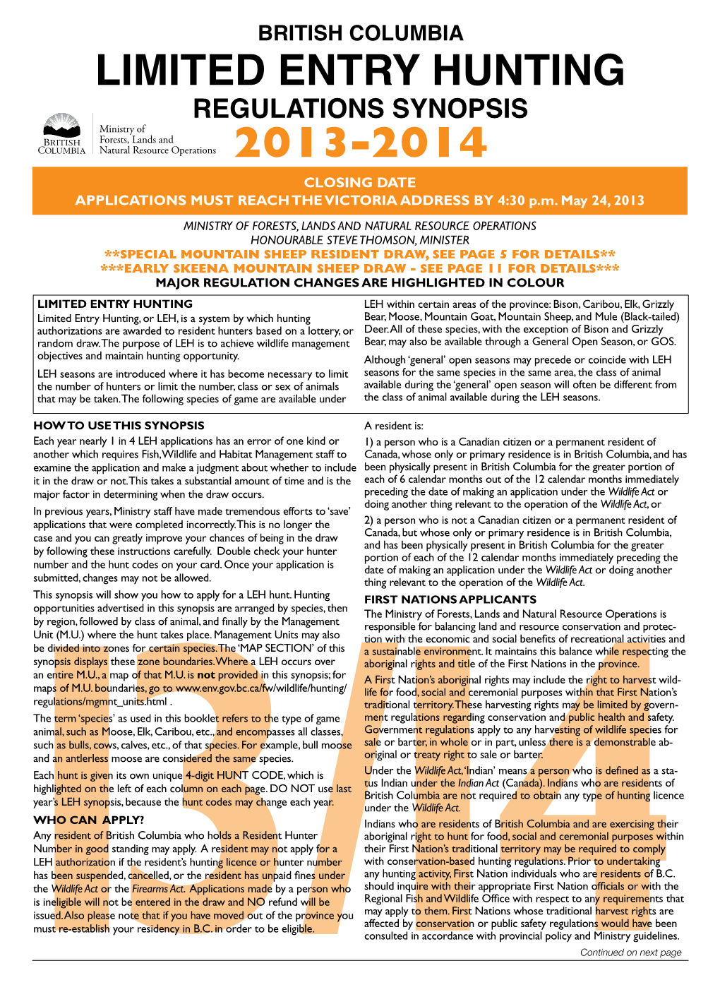 LIMITED ENTRY HUNTING REGULATIONS SYNOPSIS 2013-2014 CLOSING DATE APPLICATIONS MUST REACH the VICTORIA ADDRESS by 4:30 P.M