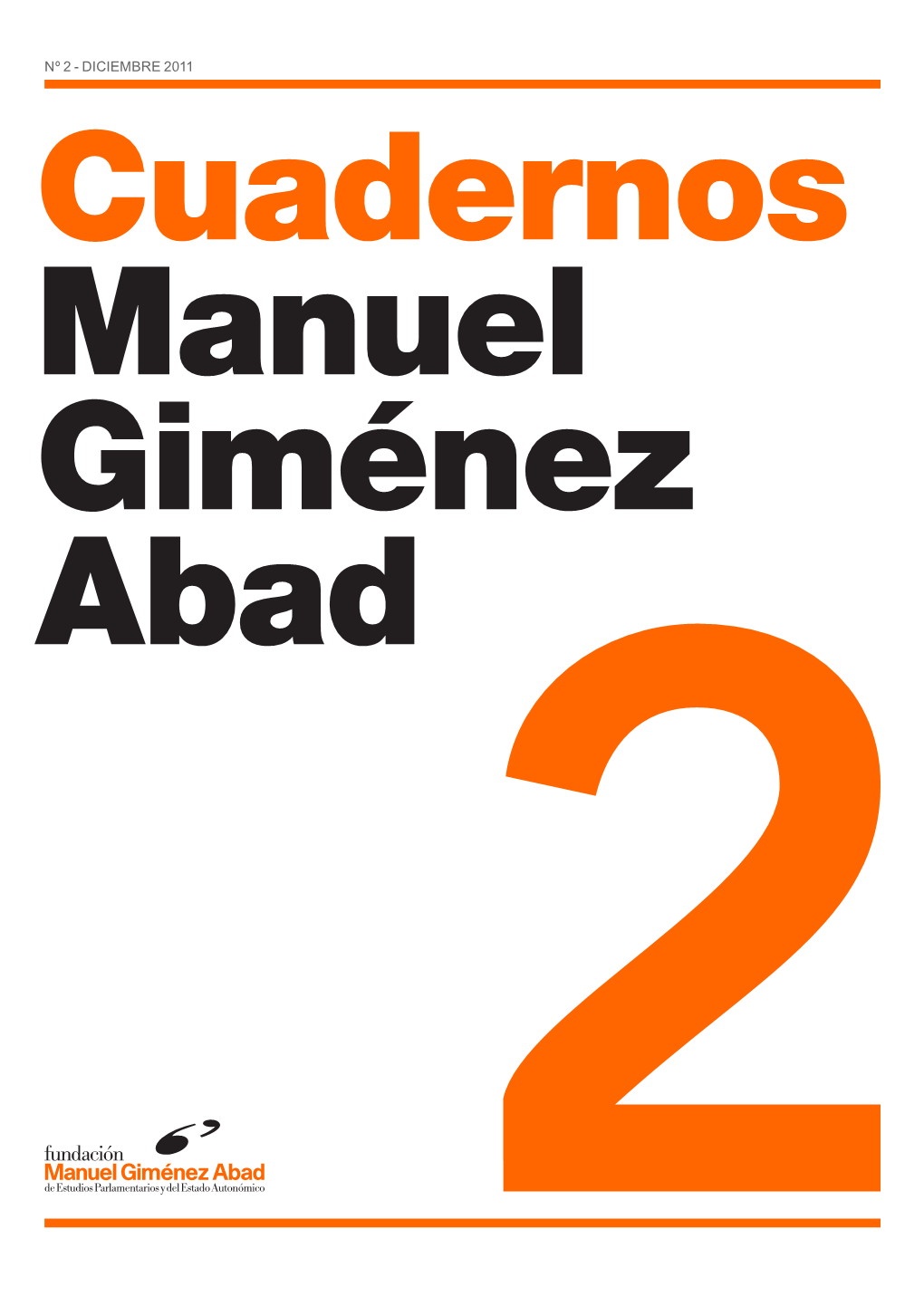 DICIEMBRE 2011 Cuadernos Manuel Giménez Abad 2 Nº 2 - DICIEMBRE 2011 SUMARIO