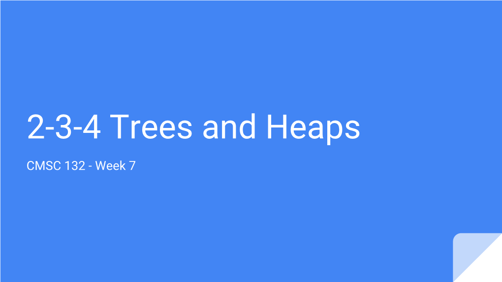 2-3-4 Trees and Heaps