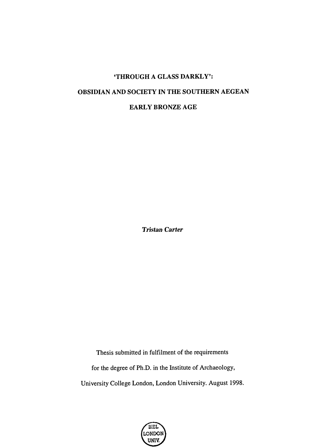 THROUGH a GLASS DARKLY': OBSIDIAN and SOCIETY in the SOUTHERN AEGEAN EARLY BRONZE AGE Tristan Carter