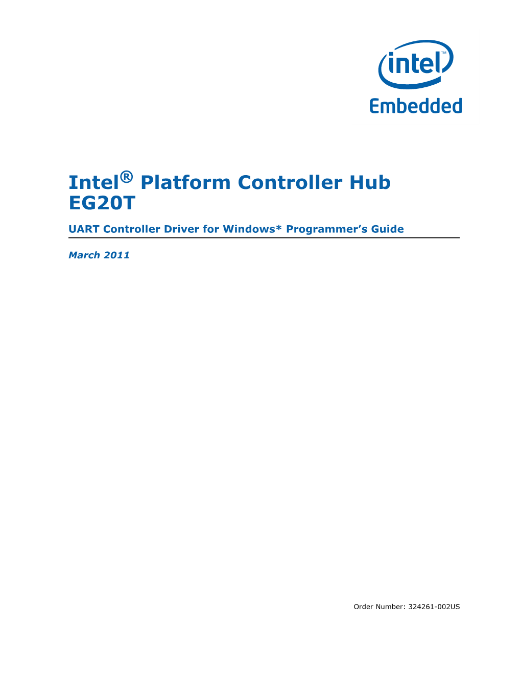 Intel® Platform Controller Hub EG20T UART Controller Driver Programmer’S Guide March 2011 2 Order Number: 324261-002US Contents—Intel® Platform Controller Hub EG20T