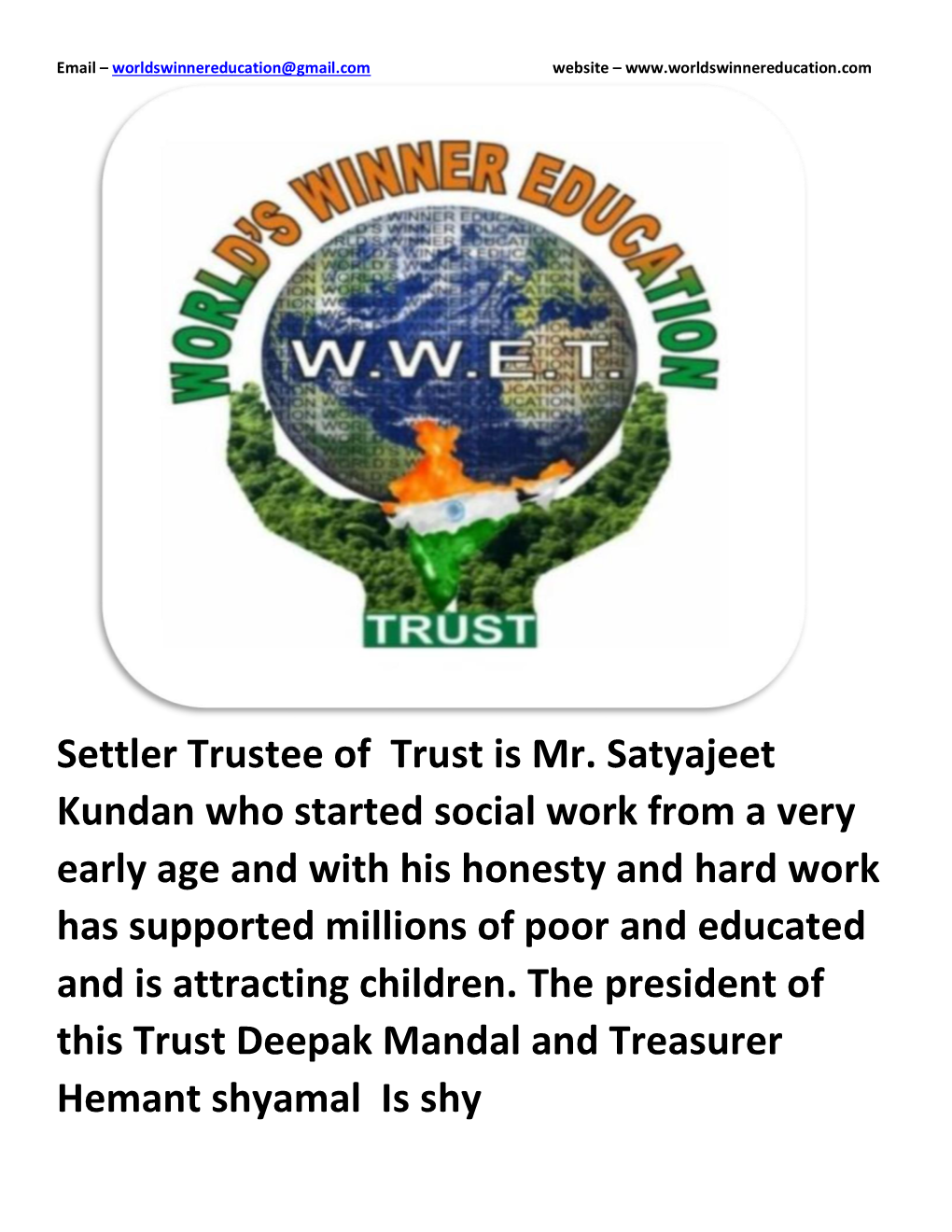 Settler Trustee of Trust Is Mr. Satyajeet Kundan Who Started Social Work from a Very Early Age and with His Honesty and Hard Wo