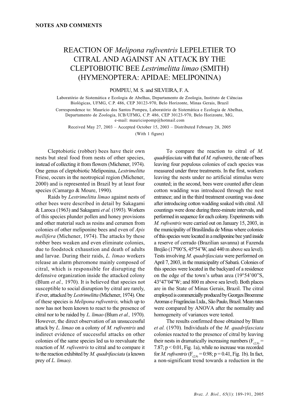 REACTION of Melipona Rufiventris LEPELETIER to CITRAL and AGAINST an ATTACK by the CLEPTOBIOTIC BEE Lestrimelitta Limao (SMITH) (HYMENOPTERA: APIDAE: MELIPONINA)