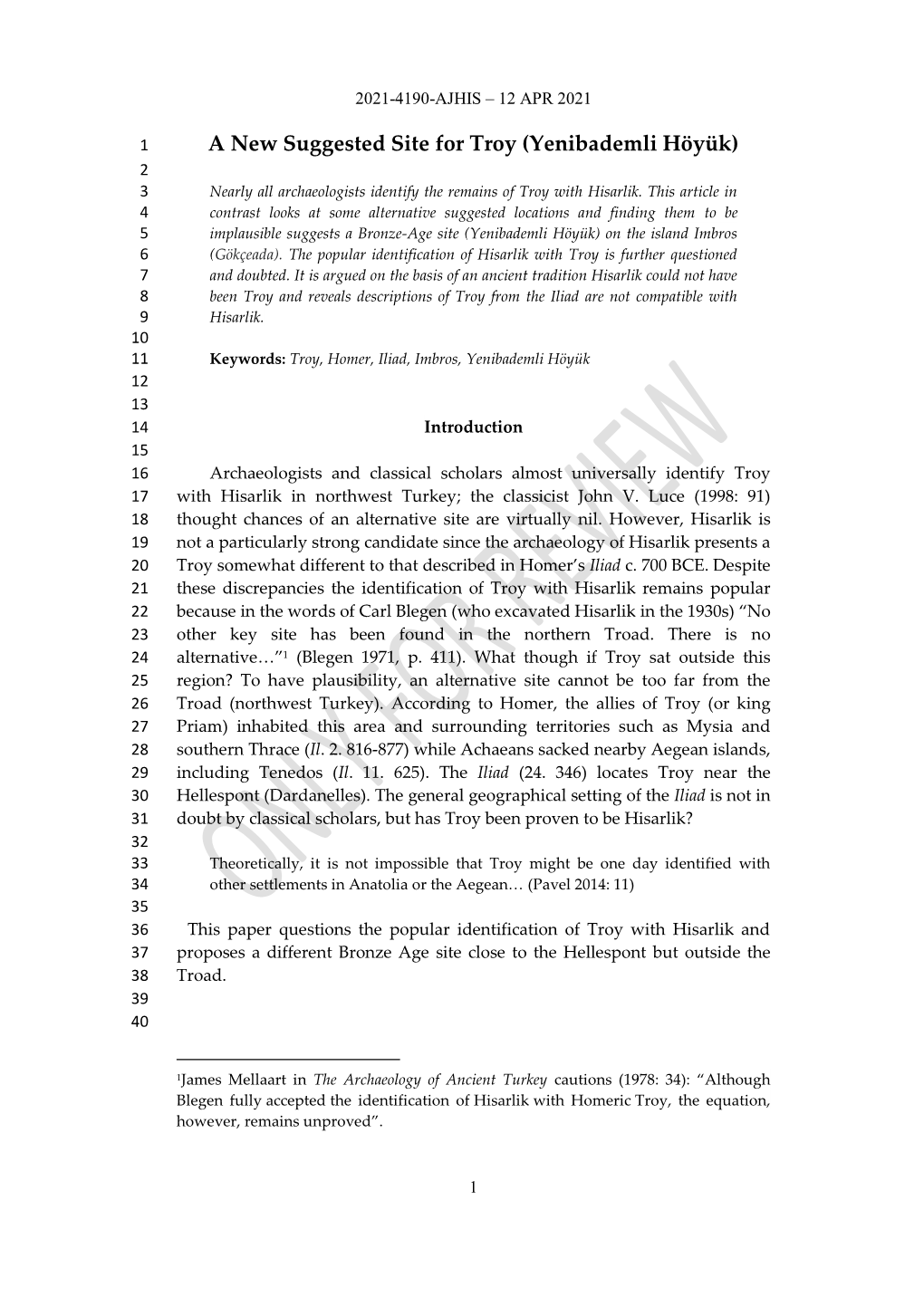 A New Suggested Site for Troy (Yenibademli Höyük) 2 3 Nearly All Archaeologists Identify the Remains of Troy with Hisarlik