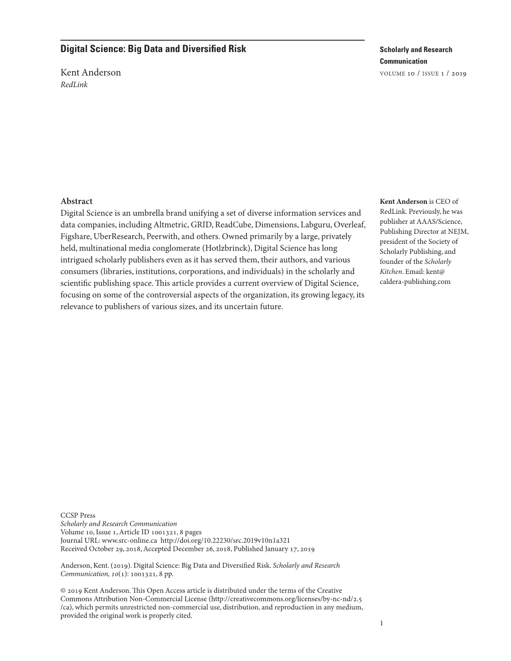 Digital Science: Big Data and Diversiﬁed Risk Scholarly and Research Communication Kent Anderson Volume 10 / Issue 1 / 2019 Redlink