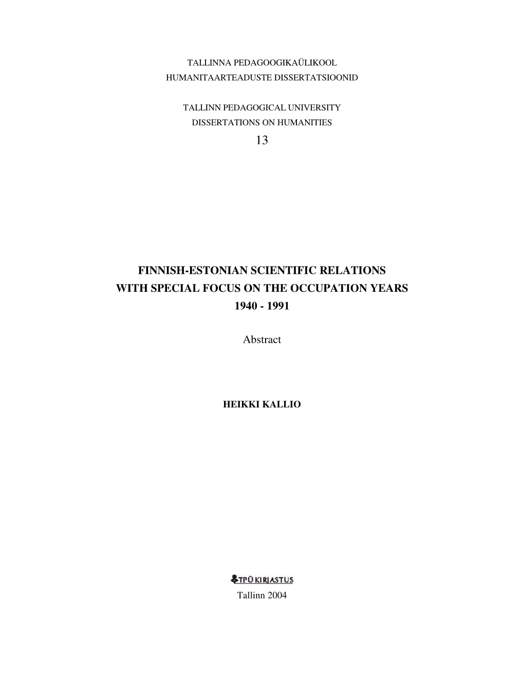 Finnish-Estonian Scientific Relations with Special Focus on the Occupation Years 1940 - 1991