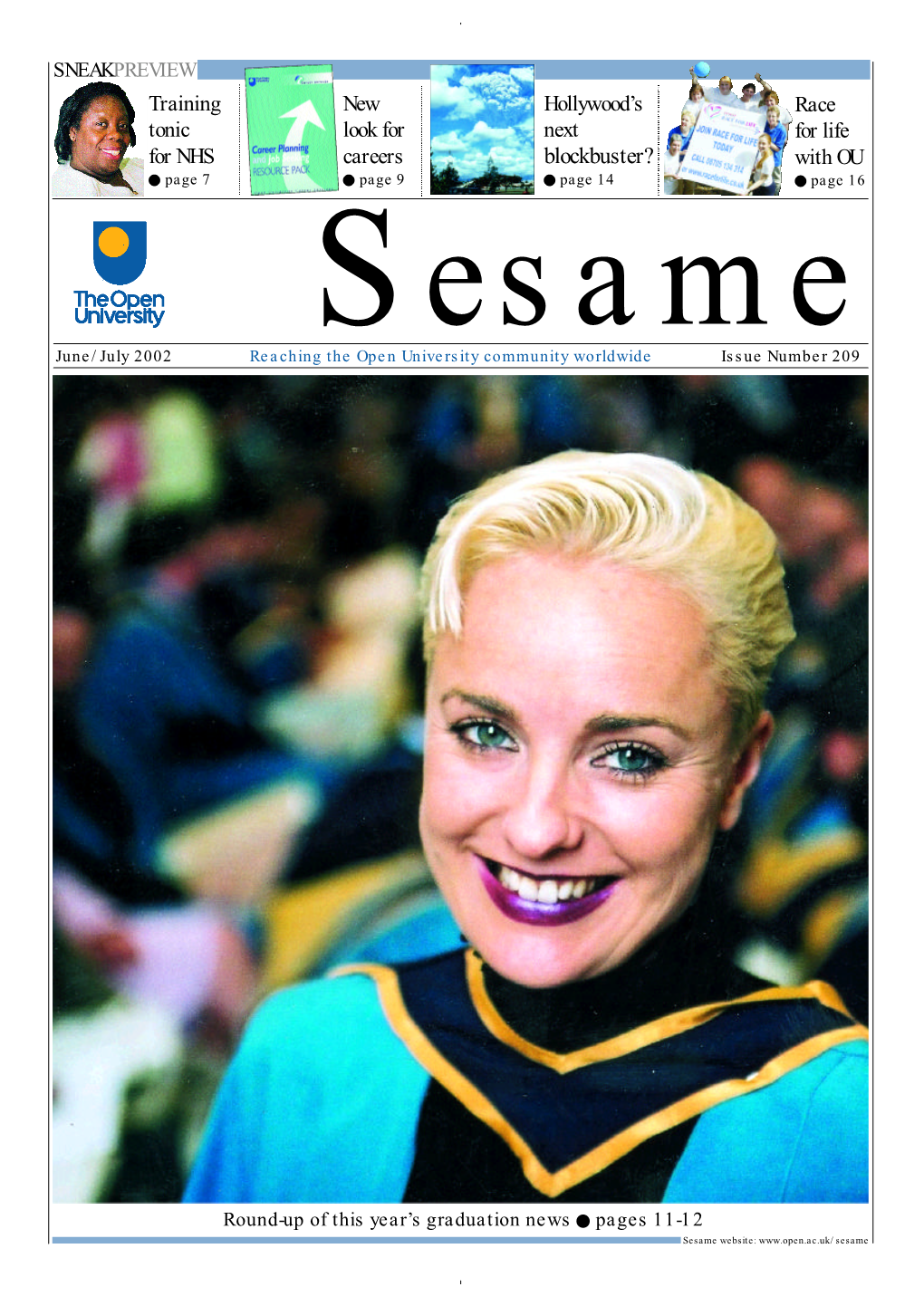 Blockbuster? with OU ● Page 7 ● Page 9 ● Page 14 ● Page 16 Esa Me June/July 2002 Reachings the Open University Community Worldwide Issue Number 209