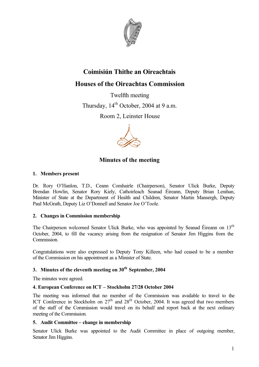 Coimisiún Thithe an Oireachtais Houses of the Oireachtas Commission Twelfth Meeting Thursday, 14Th October, 2004 at 9 A.M