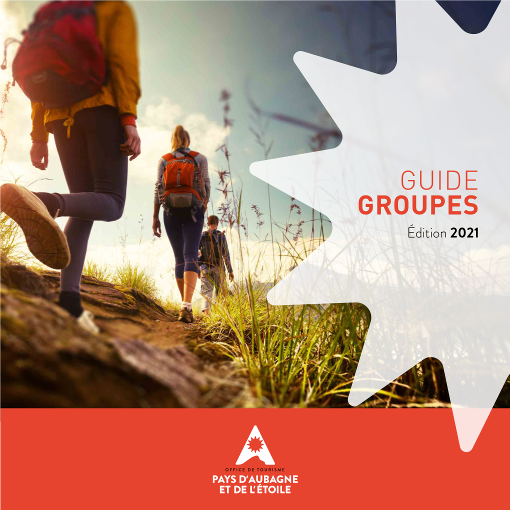 GUIDE GROUPES Édition 2021 SOMMAIRE