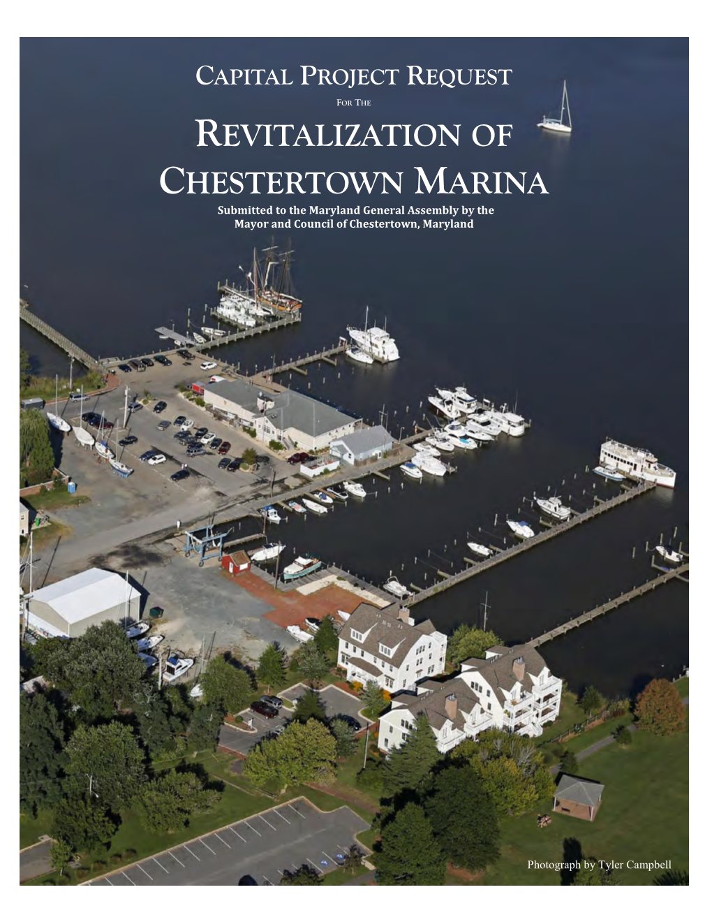 REVITALIZATION of CHESTERTOWN MARINA Submitted to the Maryland General Assembly by the Mayor and Council of Chestertown, Maryland