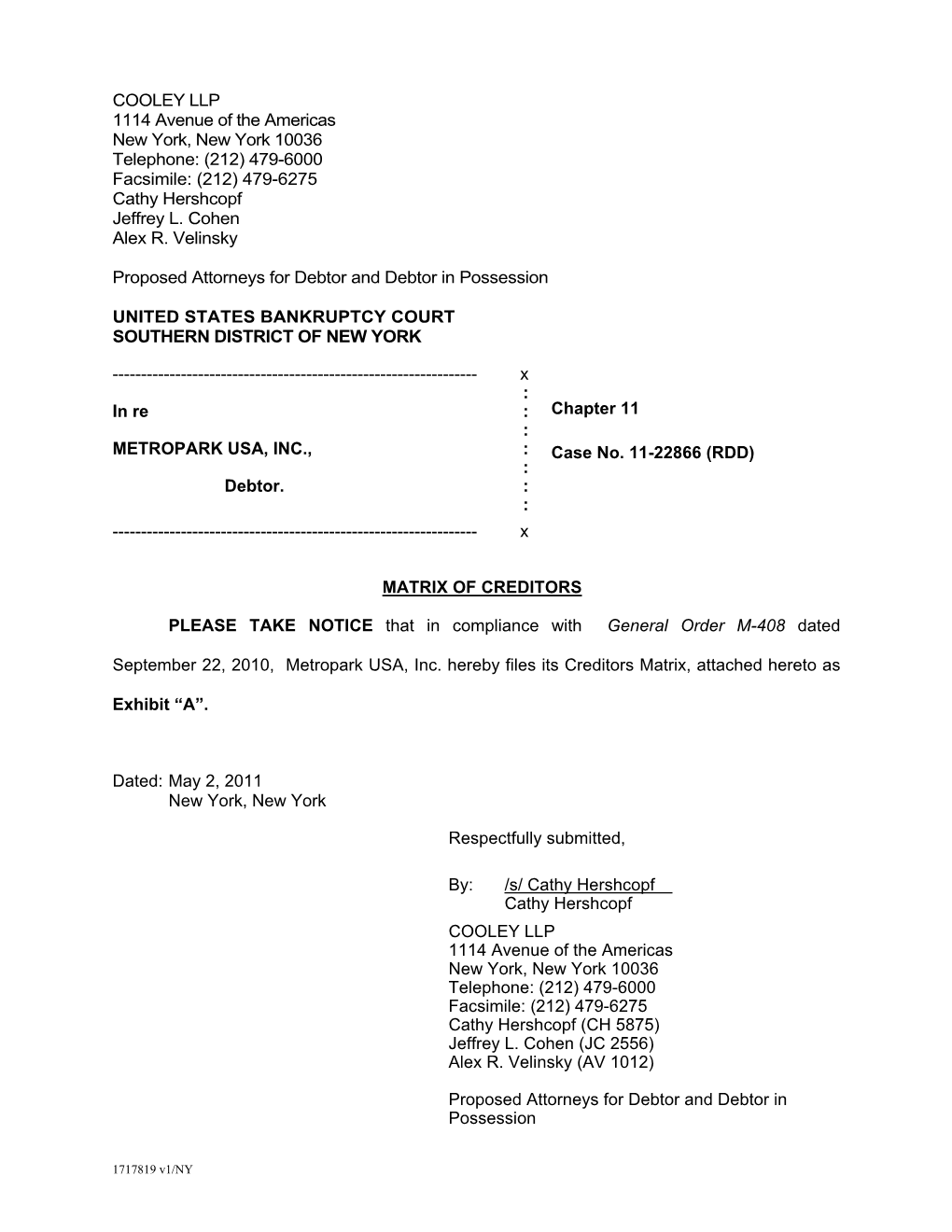 COOLEY LLP 1114 Avenue of the Americas New York, New York 10036 Telephone: (212) 479-6000 Facsimile: (212) 479-6275 Cathy Hershcopf Jeffrey L