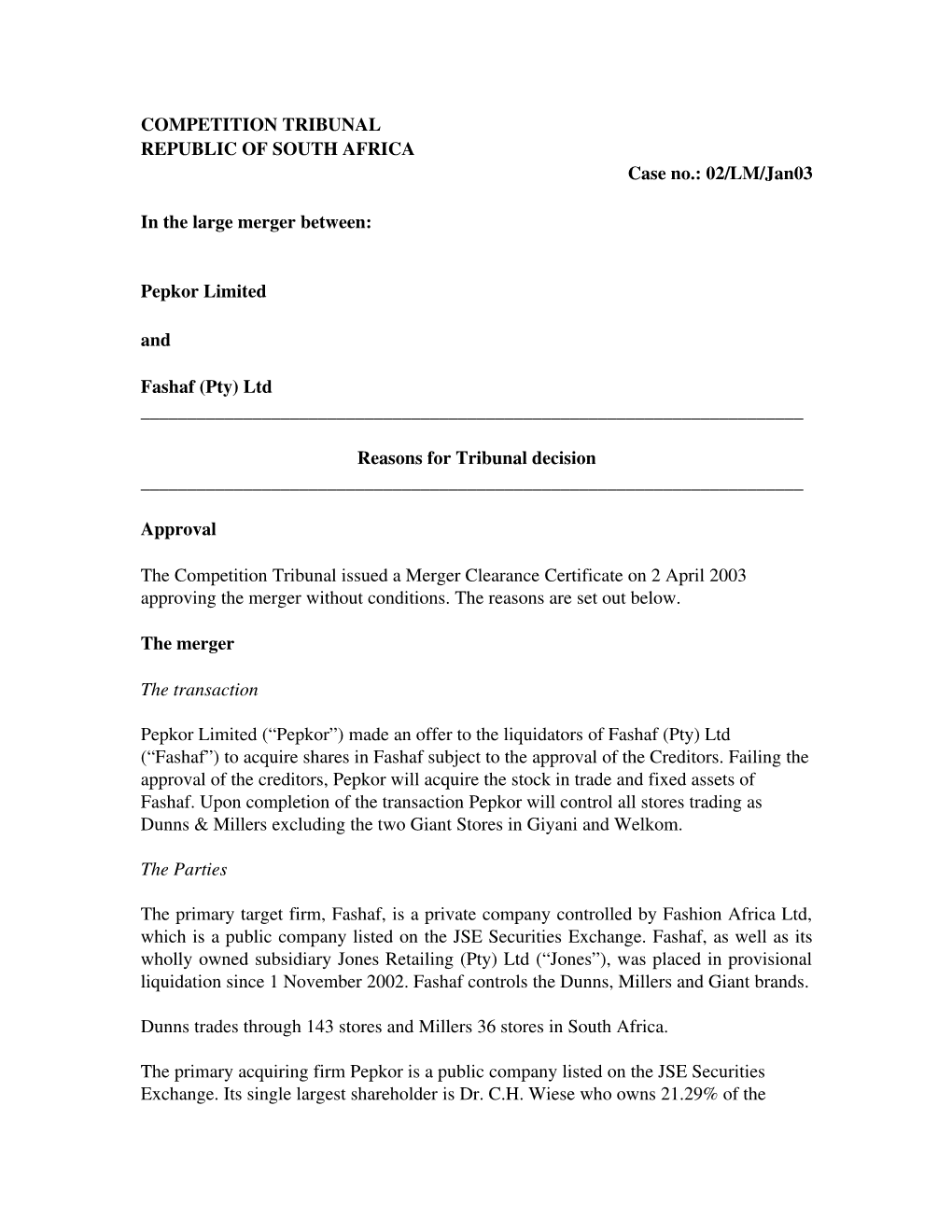 COMPETITION TRIBUNAL REPUBLIC of SOUTH AFRICA Case No.: 02/LM/Jan03