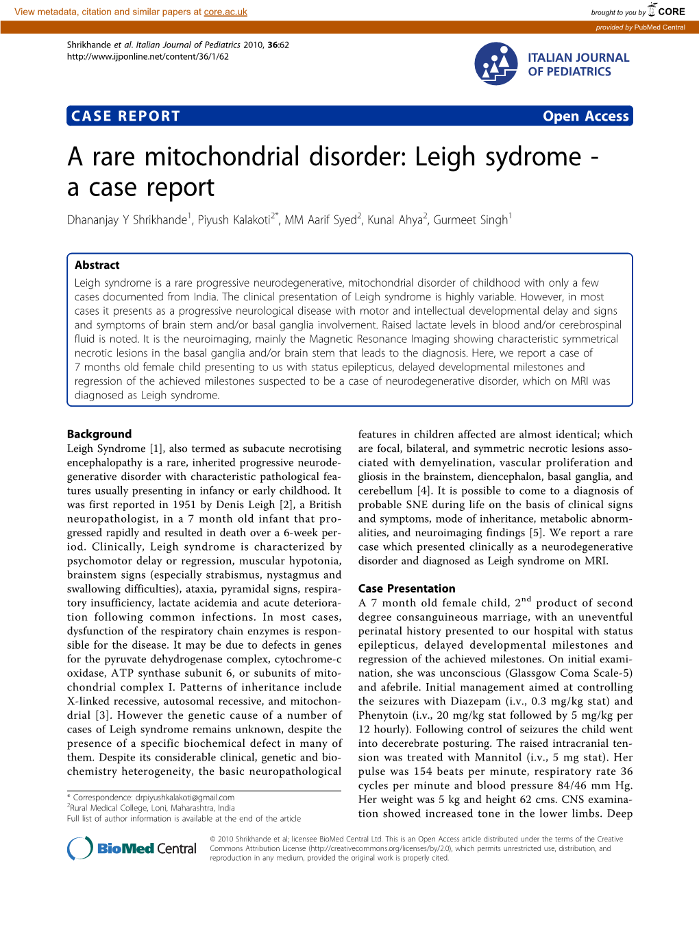 A Rare Mitochondrial Disorder: Leigh Sydrome - a Case Report Dhananjay Y Shrikhande1, Piyush Kalakoti2*, MM Aarif Syed2, Kunal Ahya2, Gurmeet Singh1