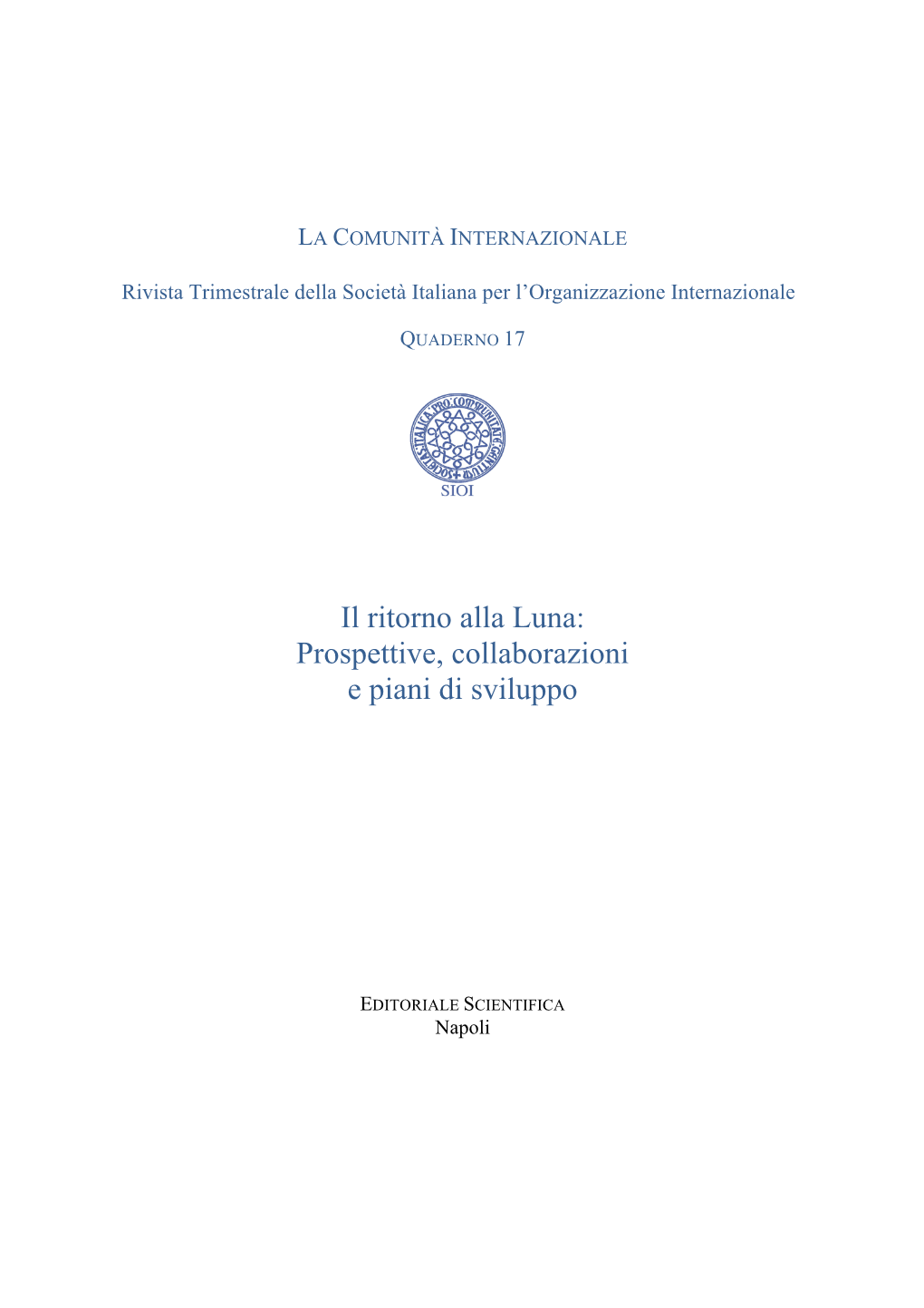 Il Ritorno Alla Luna: Prospettive, Collaborazioni E Piani Di Sviluppo