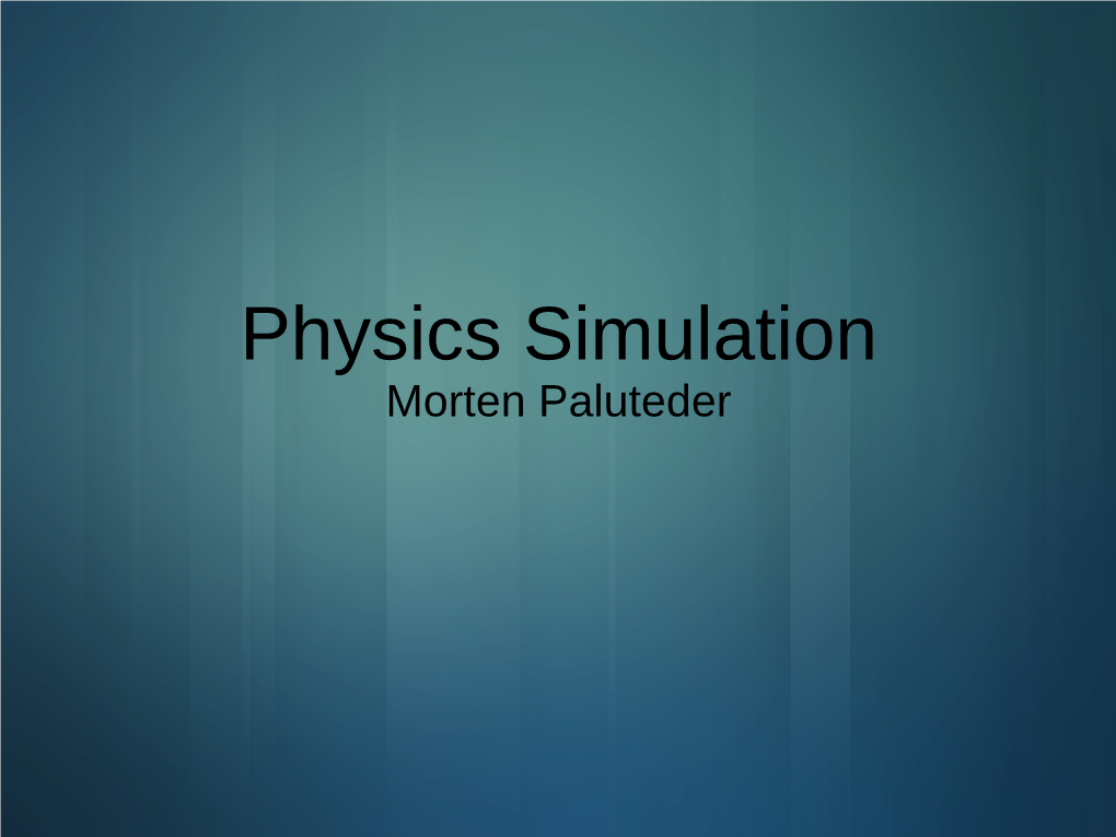 Physics Simulation Morten Paluteder