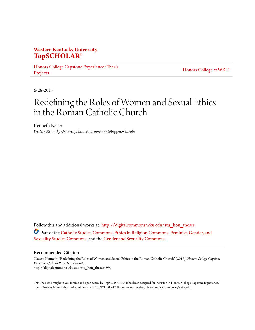 Redefining the Roles of Women and Sexual Ethics in the Roman Catholic Church Kenneth Nauert Western Kentucky University, Kenneth.Nauert777@Topper.Wku.Edu