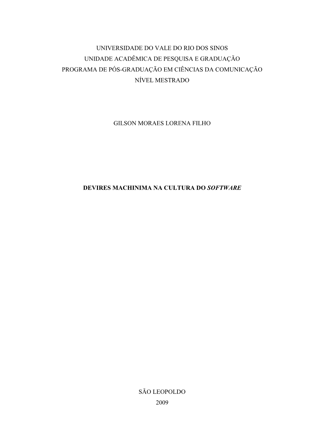 Universidade Do Vale Do Rio Dos Sinos Unidade Acadêmica De Pesquisa E Graduação Programa De Pós-Graduação Em Ciências Da Comunicação Nível Mestrado