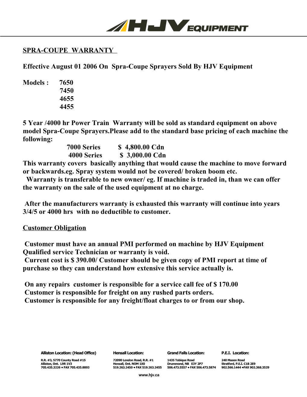 Effective August 01 2006 on Spra-Coupe Sprayers Sold by HJV Equipment